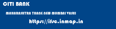 CITI BANK  MAHARASHTRA THANE NEW MUMBAI VASHI  ifsc code